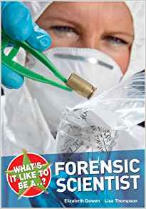 whats it like to be a forensic scientist -EducatorsDen