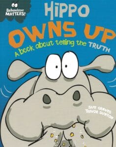 Hippo Owns up - A Book About Telling the Truth (Behaviour Matters) - Paperback