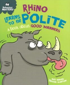 Rhino Learns to be Polite - A Book About Good Manners (Behaviour Matters) - Paperback