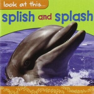 Look at this: Splish and Splash (Mini-Board Book)