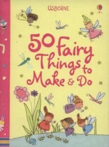50 Fairy Things to Make and Do (Hardcover)