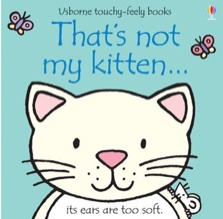 That’s not my Kitten : A Wonderful Touch & Feel Book