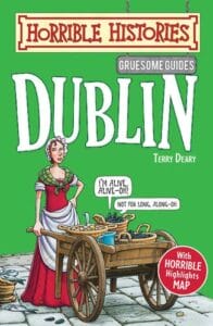 Dublin: Horrible Histories Gruesome Guides