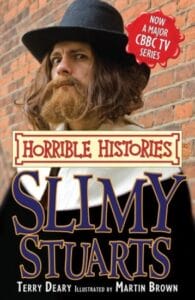 Slimy Stuarts -Horrible Histories