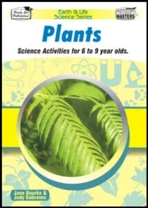 Plants - Science Activities for 6-9 year olds