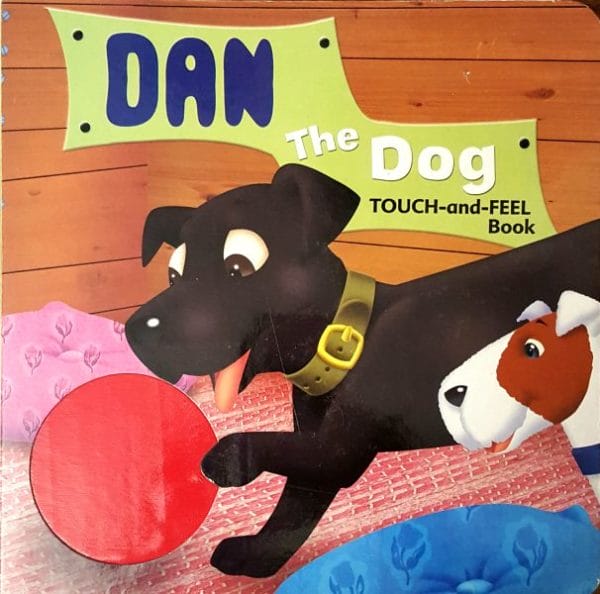 Dan the Dog -Touch & Feel Book