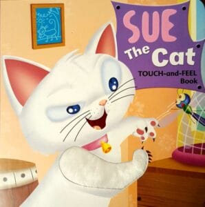 Sue the Cat Touch and Feel Book