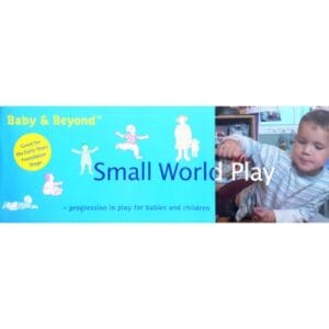 Small World Play: Progression in Play for Babies and Children