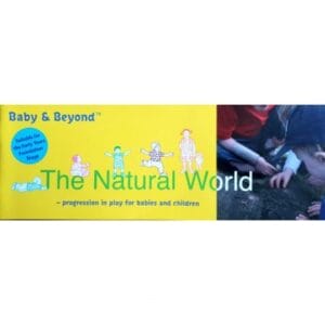 The Natural World : Progression in Play for Babies and Children