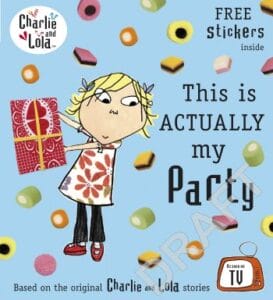 Charlie and Lola This is actually my Party