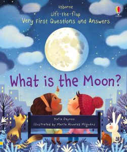 What is the moon? (Usborne Lift -the-Flap)