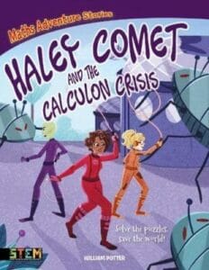 Maths Adventure Stories: Hayley Comet and the Calculon Crisis (Paperback)