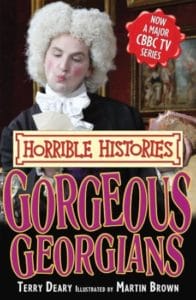 Gorgeous Georgians (Horrible Histories TV Tie In)