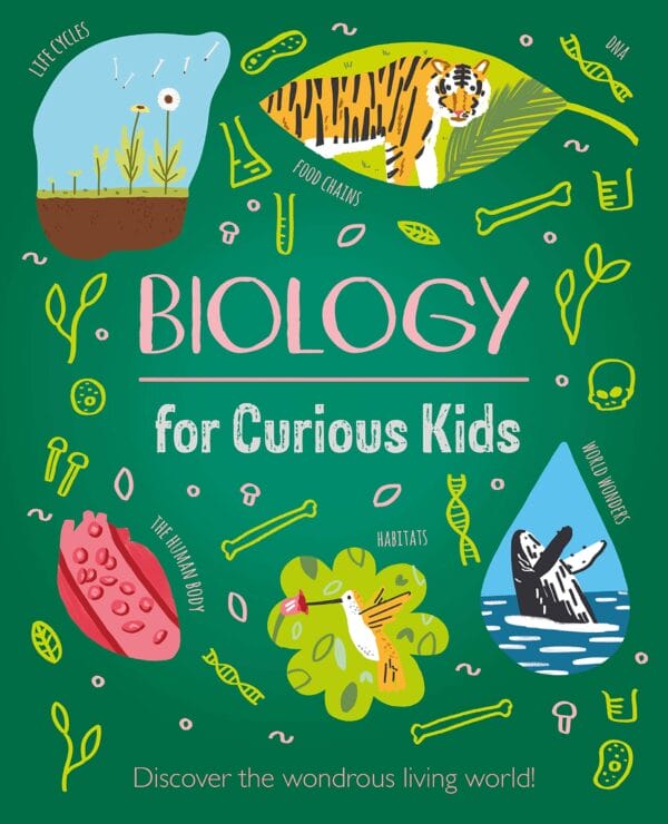 Biology for Curious Kids: Discover the Wonderous Living World