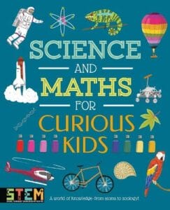 Science and Maths for Curious Kids : A world of Knowledge - From Atoms to Zoology