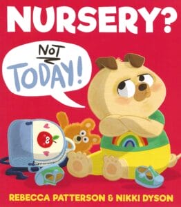 Nursery? Not Today! (Picture Book)